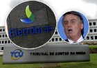 TCU aprova criminosa privatização da Eletrobrás