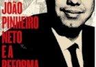 João Pinheiro Neto: a semente e a palavra no Brasil que ousou querer reforma