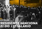 Da repressão à conquista: a luta sindical que garantiu o 13º salário aos trabalhadores no Brasil