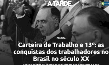 Carteira de Trabalho e 13º: as conquistas dos trabalhadores no Brasil no século XX